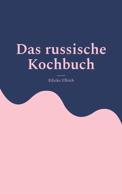 Das russische Kochbuch - Ullrich, Eilicke