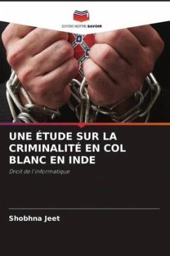 UNE ÉTUDE SUR LA CRIMINALITÉ EN COL BLANC EN INDE - Jeet, Shobhna