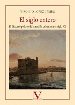 El siglo entero - López Lemus, Virgilio
