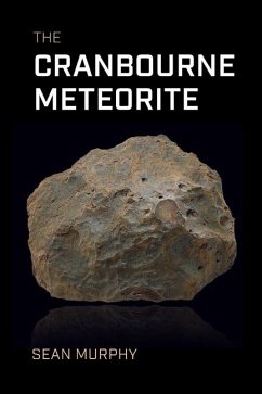 The Cranbourne Meteorite - Murphy, Sean