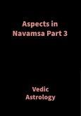 Aspects in Navamsa Part 3 (eBook, ePUB)