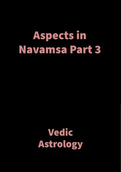 Aspects in Navamsa Part 3 (eBook, ePUB) - Shah, Saket