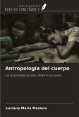 Antropología del cuerpo Antropología del cuerpo