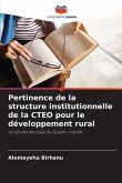Pertinence de la structure institutionnelle de la CTEO pour le développement rural