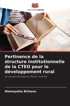 Pertinence de la structure institutionnelle de la CTEO pour le développement rural - Birhanu, Alemayehu