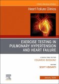 Exercise Testing in Pulmonary Hypertension and Heart Failure, an Issue of Heart Failure Clinics