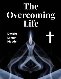 The Overcoming Life - Dwight Lyman Moody