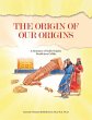 The Origin of Our Origins - Bild 1