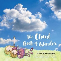 The Cloud Book of Wonder - Brandt, Christina M; Brandt, Layla; Brandt, Shay