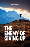 The Enemy Of Giving Up