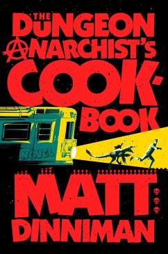 The Dungeon Anarchist's Cookbook - Dinniman, Matt