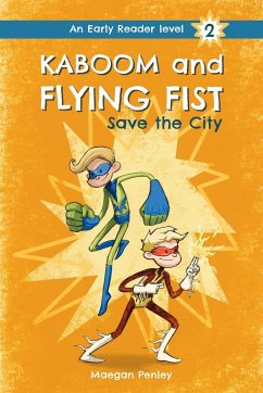 Kaboom and Flying Fist Save the City - Penley, Maegan