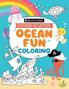 Brain Games - Sticker by Letter - Coloring: Ocean Fun - Publications International Ltd; Brain Games; New Seasons