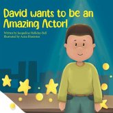 David wants to be an Amazing Actor!