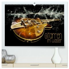 Gitarren im Wasser (hochwertiger Premium Wandkalender 2025 DIN A2 quer), Kunstdruck in Hochglanz - Calvendo;Utz, Renate