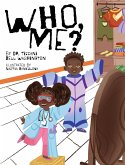 Who, Me? Who, Me?