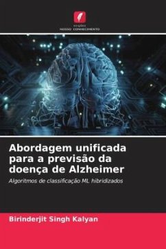 Abordagem unificada para a previsão da doença de Alzheimer - Kalyan, Birinderjit Singh