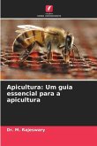 Apicultura: Um guia essencial para a apicultura