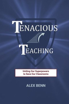 Tenacious Teaching - Benn, Alex
