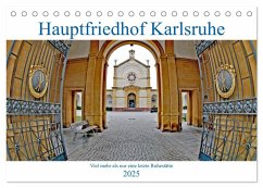 Hauptfriedhof Karlsruhe (Tischkalender 2025 DIN A5 quer), CALVENDO Monatskalender - Calvendo;Eppele, Klaus