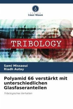 Polyamid 66 verstärkt mit unterschiedlichen Glasfaseranteilen - Missaoui, Sami;Autay, Riadh