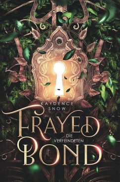 Frayed Bond ¿ Die Verfeindeten - Snow, Kaydence