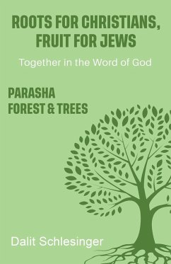 Roots for Christians, Fruit for Jews Parasha forest & trees - Schlesinger, Dalit