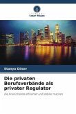 Die privaten Berufsverbände als privater Regulator