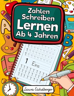 Zahlen Schreiben Lernen Ab 4 Jahren - Eichelberger, Laura