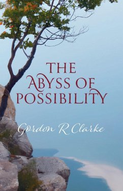 The Abyss of Possibility - Clarke, Gordon R