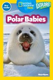 Polar Babies (National Geographic Kids Explore! Readers, Pre-Reader)