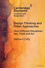 Design Thinking and Other Approaches - Crilly, Nathan