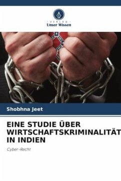 EINE STUDIE ÜBER WIRTSCHAFTSKRIMINALITÄT IN INDIEN - Jeet, Shobhna