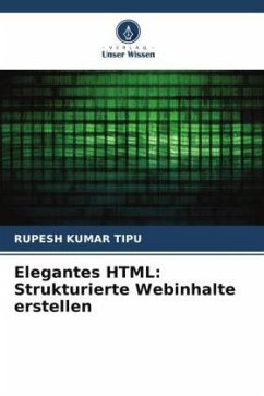 Elegantes HTML: Strukturierte Webinhalte erstellen - KUMAR TIPU, RUPESH