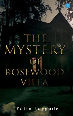 The Mystery of Rosewood Villa - Laygude, Yatin