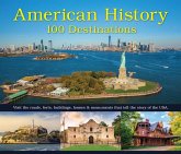 American History: 100 Destinations