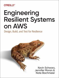 Engineering Resilient Systems on AWS - Schwarz, Kevin; Moran, Jennifer; Bachmeier, Nate
