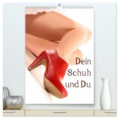 Dein Schuh und Du (hochwertiger Premium Wandkalender 2025 DIN A2 hoch), Kunstdruck in Hochglanz - Calvendo;Lichtgestalt