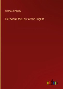 Hereward, the Last of the English - Kingsley, Charles