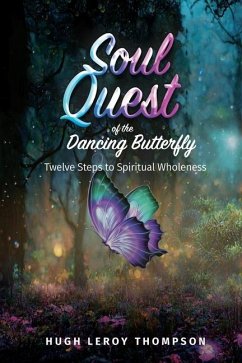 Soul Quest of the Dancing Butterfly - Thompson, Hugh Leroy