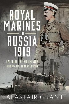 Royal Marines in Russia, 1919 - Grant, Alastair