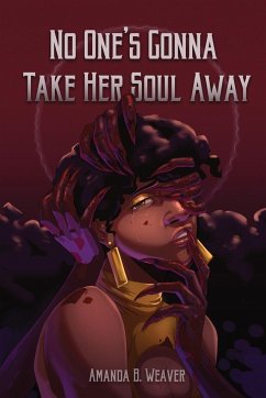 No One's Gonna Take Her Soul Away - Weaver, Amanda B.