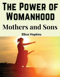 The Power of Womanhood - Ellice Hopkins