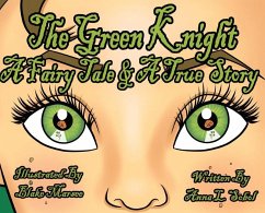 The Green Knight A Fairy Tale & True Story - Sobol, Anna L