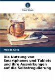 Die Nutzung von Smartphones und Tablets und ihre Auswirkungen auf die Selbstregulierung