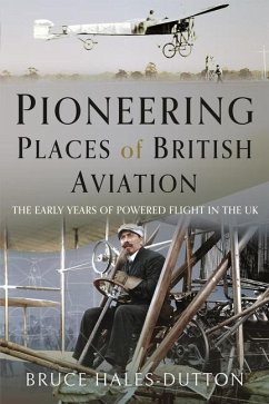 Pioneering Places of British Aviation - Hales-Dutton, Bruce