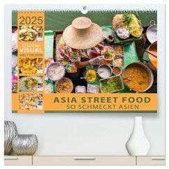 ASIA STREET FOOD - So schmeckt Asien (hochwertiger Premium Wandkalender 2025 DIN A2 quer), Kunstdruck in Hochglanz - Calvendo;VISUAL, Globe