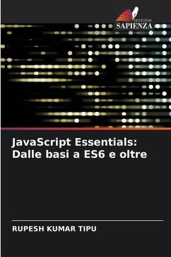 JavaScript Essentials: Dalle basi a ES6 e oltre - KUMAR TIPU, RUPESH