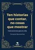 Ten historias que contar, no cosas que mostrar