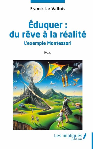 Éduquer : du rêve à la réalité Éduquer : du rêve à la réalité